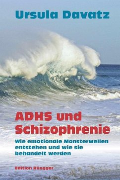 ADHS und Schizophrenie - Davatz, Ursula