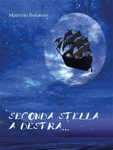 Seconda stella a destra… (eBook, ePUB) - Bonanno, Maurizio