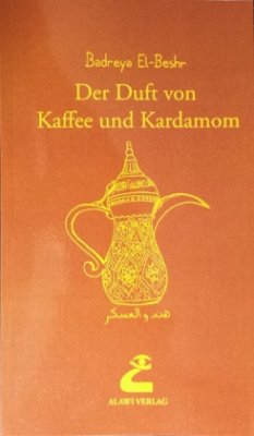 Der Duft von Kaffee und Kardamom - El-Beshr, Badreya