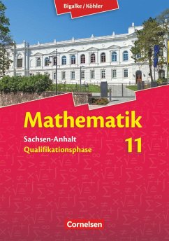 Mathematik Sekundarstufe II 11. Schuljahr Schülerbuch. Sachsen-Anhalt - Eid, Wolfram;Kuschnerow, Horst;Ledworuski, Gabriele;Köhler, Norbert;Bigalke, Anton