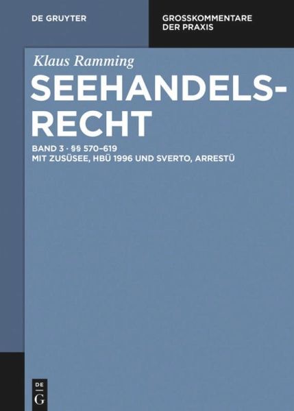 Klaus Ramming: Seehandelsrecht §§ 570 - 619 Klaus Ramming: Seehandelsrecht §§ 570 - 619