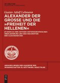 Alexander der Große und die &quote;Freiheit der Hellenen&quote;