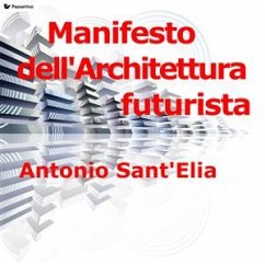 Manifesto dell'Architettura futurista (eBook, ePUB) - Sant'Elia, Antonio