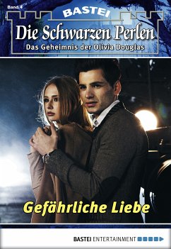 Gefährliche Liebe / Die schwarzen Perlen Bd.4 (eBook, ePUB) - Winterfield, O. S.