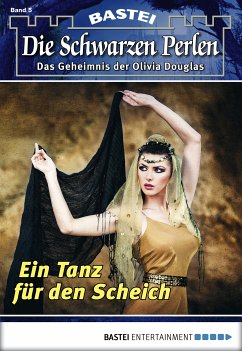 Ein Tanz für den Scheich / Die schwarzen Perlen Bd.5 (eBook, ePUB) - Winterfield, O. S.