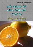 Wie nehme ich ohne Diät ab? (Teil 2) (eBook, ePUB)