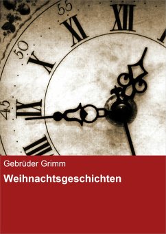 Weihnachtsgeschichten (eBook, ePUB) - Grimm, Gebrüder