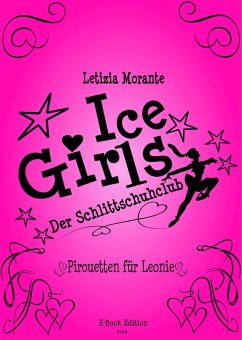 Ice Girls - Der Schlittschuhclub (eBook, ePUB) - Morante, Letizia