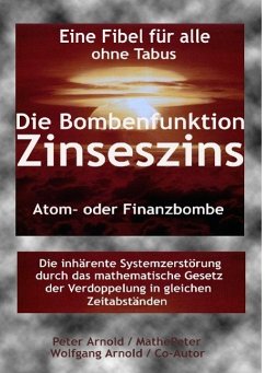 Die Bombenfunktion Zinseszins - Arnold, Peter;Arnold, Wolfgang