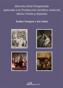 Derecho civil comparado aplicado a la traducción jurídico-judicial : Reino Unido y España - Vázquez y del Árbol, Esther