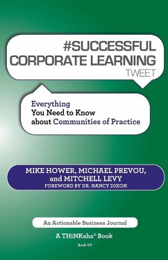# SUCCESSFUL CORPORATE LEARNING tweet Book07 - Hower, Mike; Prevou, Michael; Levy, Mitchell