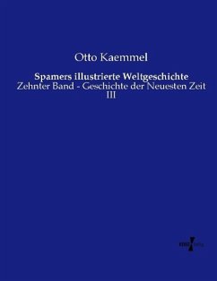 Spamers illustrierte Weltgeschichte - Kaemmel, Otto