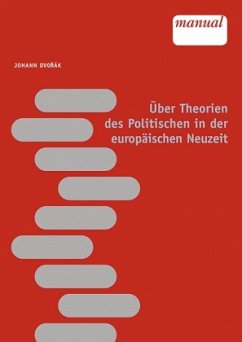 Über Theorien des Politischen in der europäischen Neuzeit - Dvorák, Johann