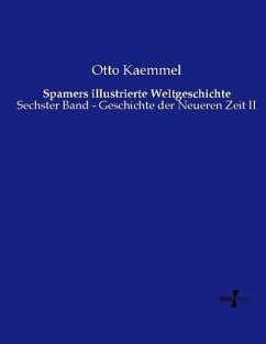 Spamers illustrierte Weltgeschichte - Kaemmel, Otto