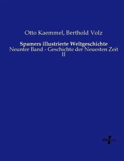 Spamers illustrierte Weltgeschichte - Kaemmel, Otto;Volz, Berthold