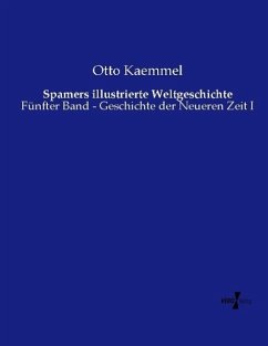 Spamers illustrierte Weltgeschichte - Kaemmel, Otto