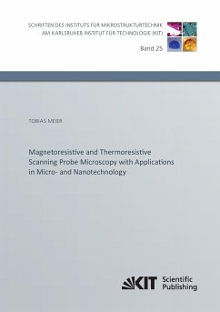 Magnetoresistive and Thermoresistive Scanning Probe Microscopy with Applications in Micro- and Nanotechnology - Meier, Tobias