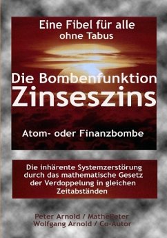 Die Bombenfunktion Zinseszins - Arnold, Peter;Arnold, Wolfgang