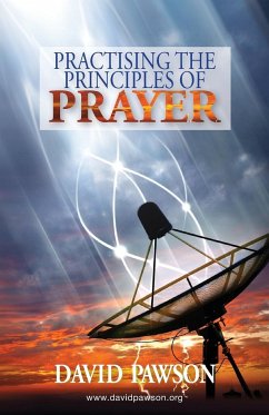 Practising the Principles of Prayer - Pawson, David