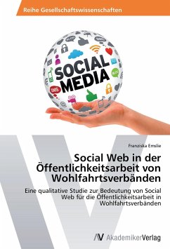 Social Web in der Öffentlichkeitsarbeit von Wohlfahrtsverbänden - Emslie, Franziska