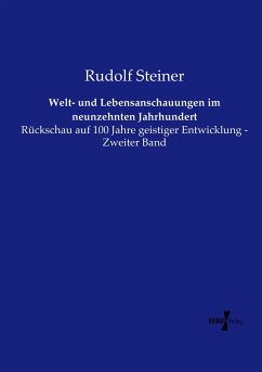 Welt- und Lebensanschauungen im neunzehnten Jahrhundert - Steiner, Rudolf