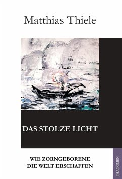 Das stolze Licht - Thiele, Matthias