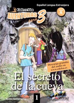 Colección Aventuras para tres. El secreto de la cueva 1. Nivel A. Colección Aventuras para tres. El secreto de la cueva 1. Nivel A.
