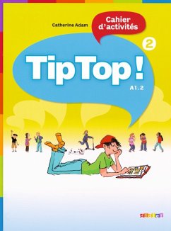 Tip Top! / A1.2: Band 2 - Cahier d'activités