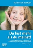 Du bist mehr als du meinst! Du bist mehr als du meinst!