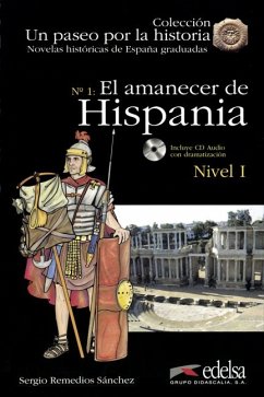 Un paseo por la historia / El amanecer de Hispania - Lektüre mit CD - Remedios Sánchez, Sergio