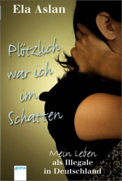 Plötzlich war ich im Schatten / Mein Leben Bd.2 (Mängelexemplar) - Aslan, Ela