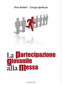 La partecipazione giovanile alla Messa (eBook, ePUB) - A. Spedicato, G.; Barberi, P.