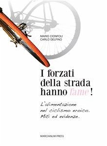 I forzati della strada hanno fame! (eBook, ePUB) - Cionfoli and Carlo Delfino, Mario