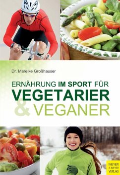 Ernährung im Sport für Vegetarier und Veganer (eBook, PDF) - Großhauser, Mareike