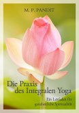 Die Praxis des Integralen Yoga (eBook, ePUB)