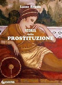 Storia della prostituzione (eBook, ePUB) - Braun, Lasse