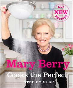 Mary Berry Cooks The Perfect (eBook, ePUB) - Berry, Mary Mary Berry Cooks The Perfect (eBook, ePUB) - Berry, Mary