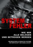 SYSTEMFEHLER - Wie wir alle belogen und betrogen werden (eBook, ePUB)