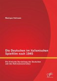 Die Deutschen im italienischen Spielfilm nach 1945: Die filmische Darstellung der Deutschen und des Nationalsozialismus
