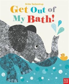 Get Out Of My Bath! - Teckentrup, Britta