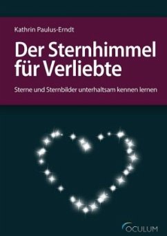 Der Sternhimmel für Verliebte - Paulus-Erndt, Kathrin