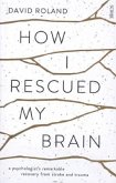 How I Rescued My Brain