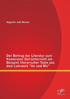 Der Beitrag der Literatur zum Kameruner Daf-Unterricht am Beispiel literarischer Texte aus dem Lehrwerk 