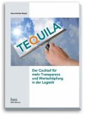 TEQUILA, Der Cocktail für mehr Transparenz und Wertschöpfung in der Logistik