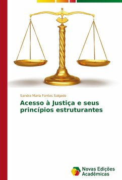 Acesso à Justiça e seus princípios estruturantes - Fontes Salgado, Sandra Maria