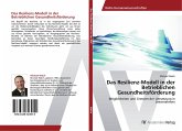 Das Resilienz-Modell in der Betrieblichen Gesundheitsförderung