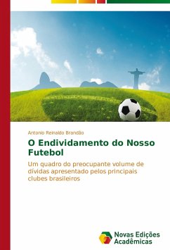 O Endividamento do Nosso Futebol - Brandão, Antonio Reinaldo