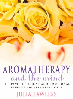 Aromatherapy and the Mind (eBook, ePUB) - Lawless, Julia