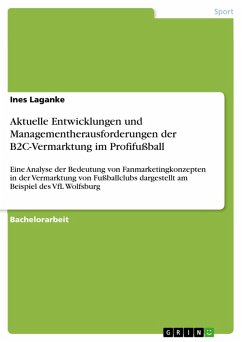 Aktuelle Entwicklungen und Managementherausforderungen der B2C-Vermarktung im Profifußball (eBook, PDF) - Laganke, Ines