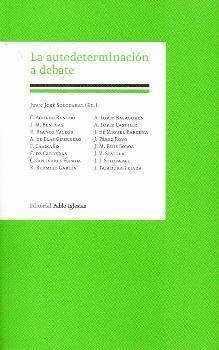 La autodeterminación a debate - Aguado Renedo, César; Solozábal Echevarría, Juan José